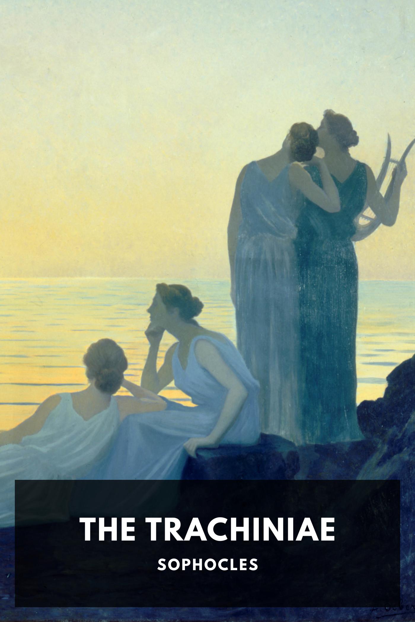 The Trachiniae - Sophocles
